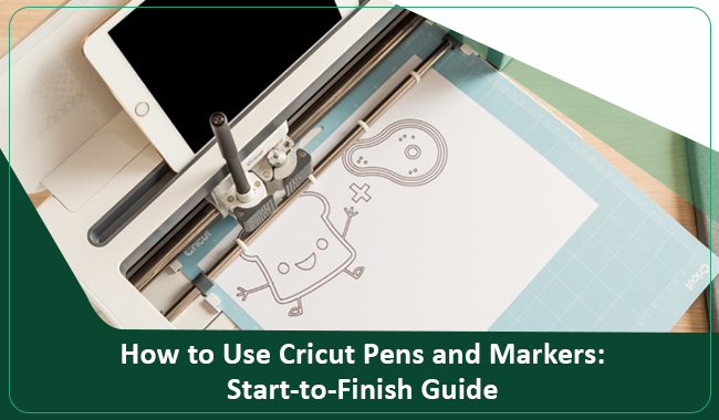 How to Use Cricut Pens and Markers: Start-to-Finish Guide