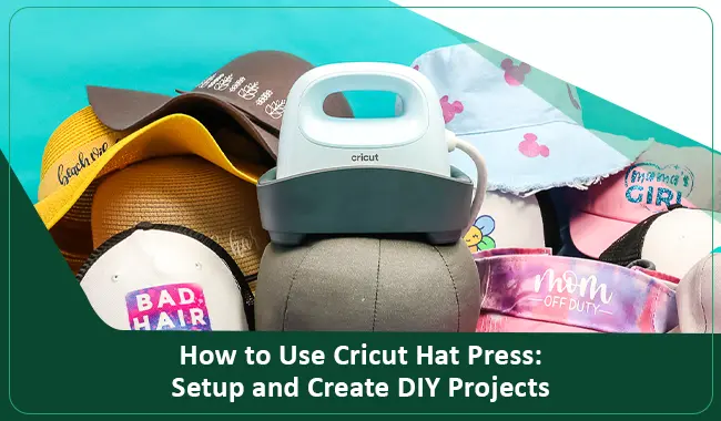 How to Use Cricut Hat Press: Setup and Create DIY Projects